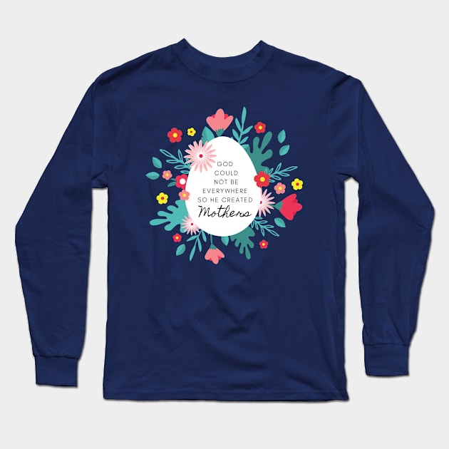 God Created Mothers Long Sleeve T-Shirt by SquirrelQueen